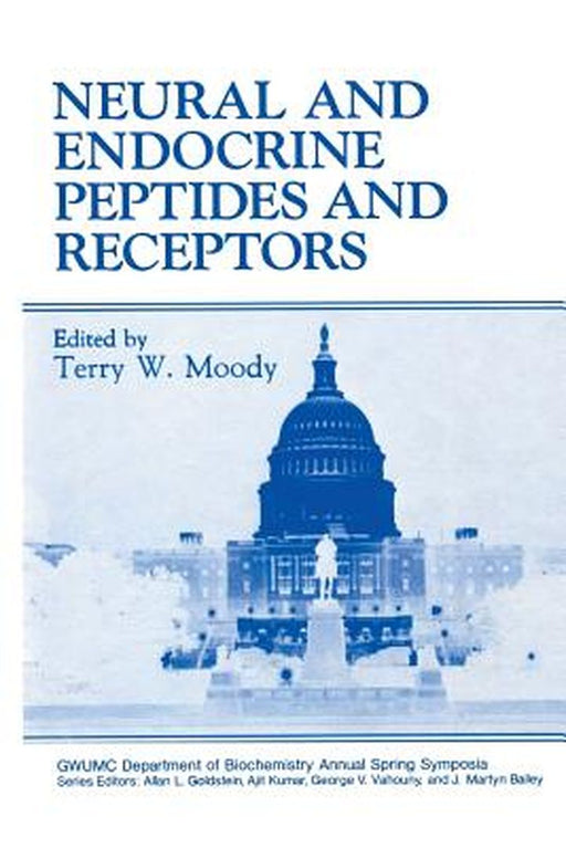 Neural and Endocrine Peptides and Receptors by Terry W. Moody