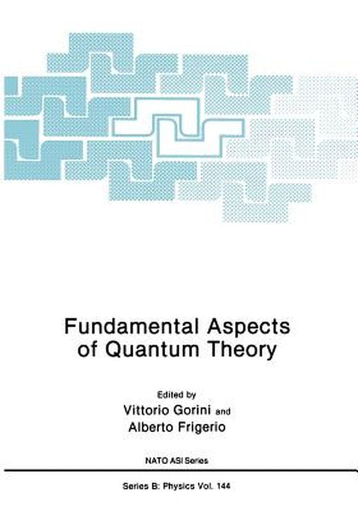 Fundamental Aspects of Quantum Theory by Vittorio Gorini