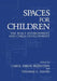 Spaces for Children: The Built Environment and Child Development by T. G. David