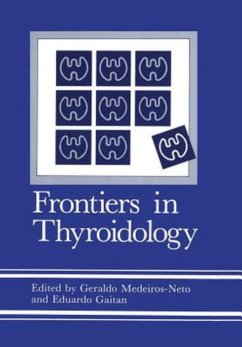 Frontiers in Thyroidology: Volume 1 by Eduardo Gaitan