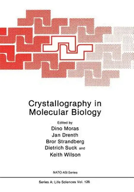 Crystallography in Molecular Biology by Dino Moras
