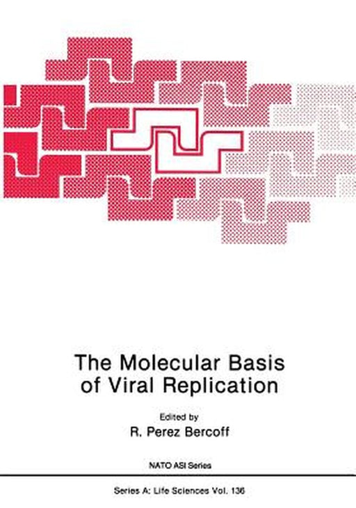 The Molecular Basis of Viral Replication by R. Bercoff