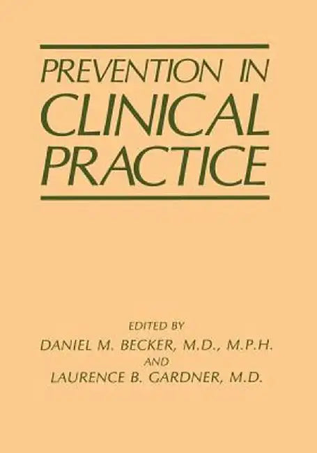 Prevention in Clinical Practice by D. H. Becker