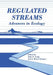 Regulated Streams: Advances in Ecology by J. Craig