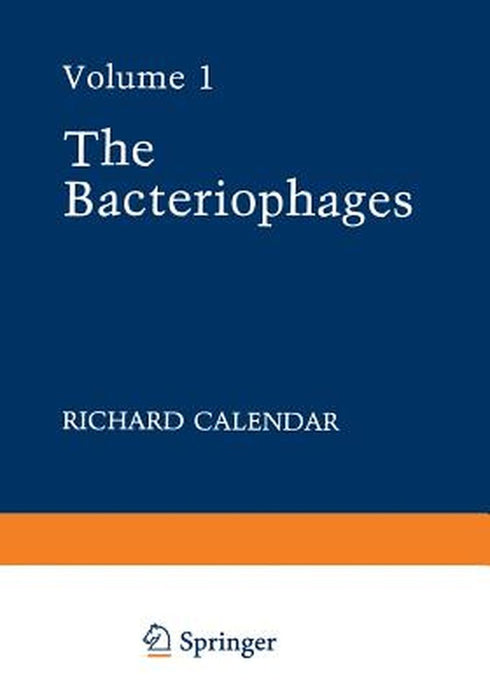 The Bacteriophages: Volume 1 by Richard Calendar