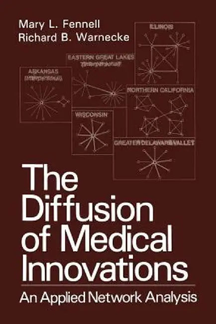 The Diffusion of Medical Innovations: An Applied Network Analysis by Mary L. Fennell