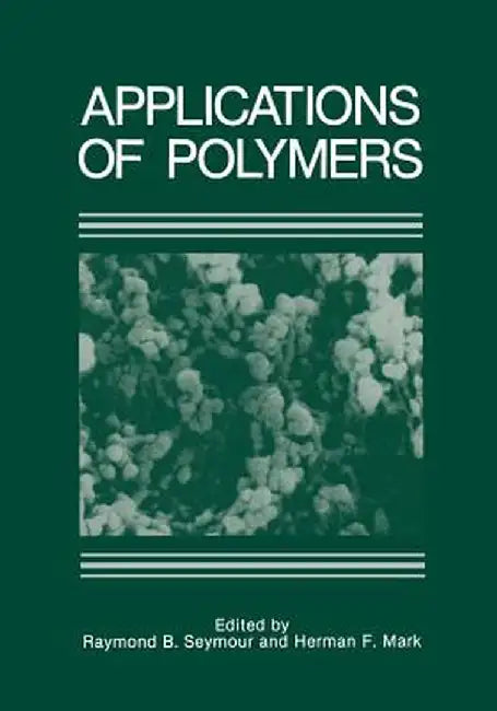 Applications of Polymers by Raymond Seymour
