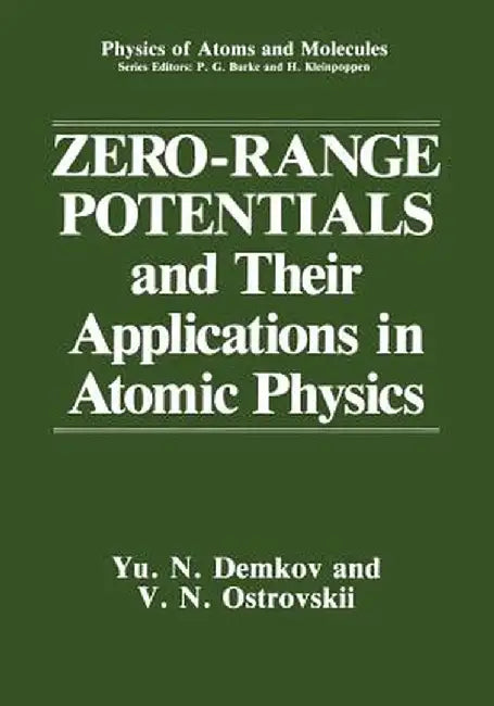Zero-Range Potentials and Their Applications in Atomic Physics by Yu N. Demkov
