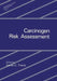 Carcinogen Risk Assessment by Curtis C. Travis