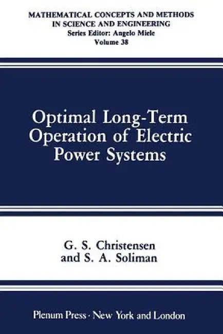 Optimal Long-Term Operation of Electric Power Systems by G. S. Christensen