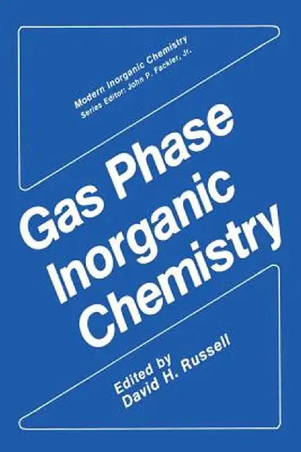 Gas Phase Inorganic Chemistry by David H. Russell