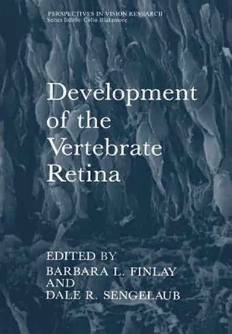 Development of the Vertebrate Retina by Barbara L. Finlay