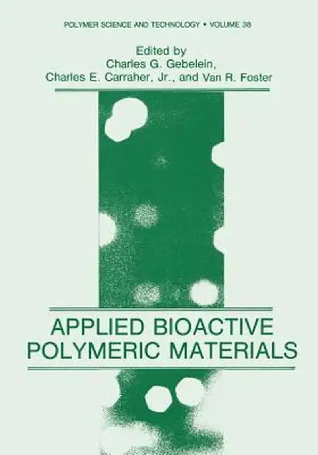 Applied Bioactive Polymeric Materials by Charles Gebelein
