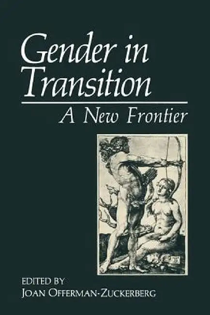 Gender in Transition: A New Frontier by Joan Offerman-Zuckerberg