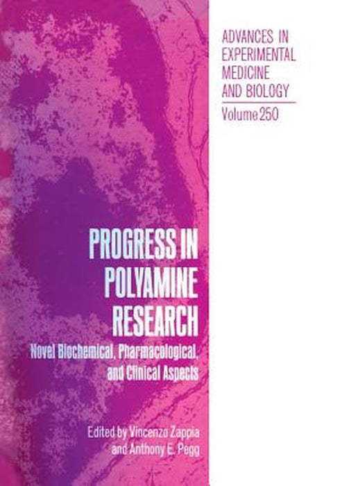 Progress in Polyamine Research: Novel Biochemical, Pharmacological, and Clinical Aspects by V. Zappia