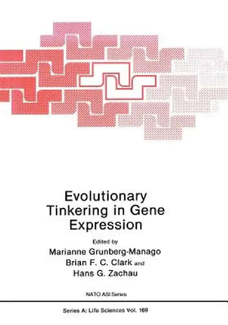 Evolutionary Tinkering in Gene Expression by M. Grunberg-Manago
