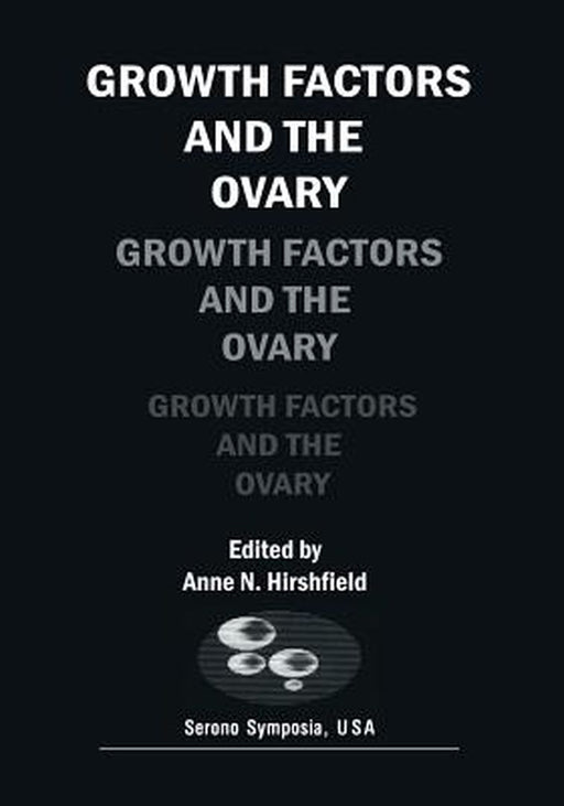 Growth Factors and the Ovary by Anne N. Hirshfield