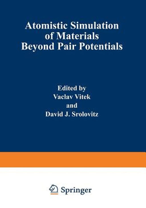 Atomistic Simulation of Materials: Beyond Pair Potentials by David J. Srolovitz