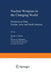 Nuclear Weapons in the Changing World: Perspectives from Europe, Asia, and North America by Patrick J. Garrity
