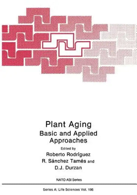 Plant Aging: Basic and Applied Approaches by Roberto Rodríguez
