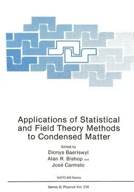 Applications of Statistical and Field Theory Methods to Condensed Matter by Dionys Baeriswyl