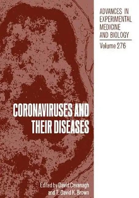 Coronaviruses and Their Diseases by David Cavanagh