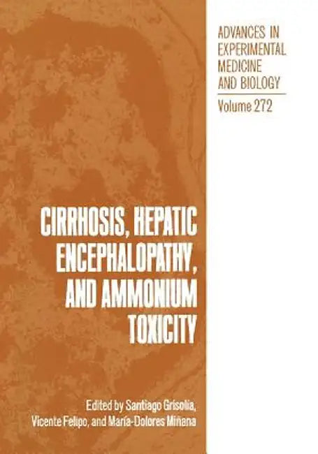 Cirrhosis, Hepatic Encephalopathy, and Ammonium Toxicity by Santiago Grisolía