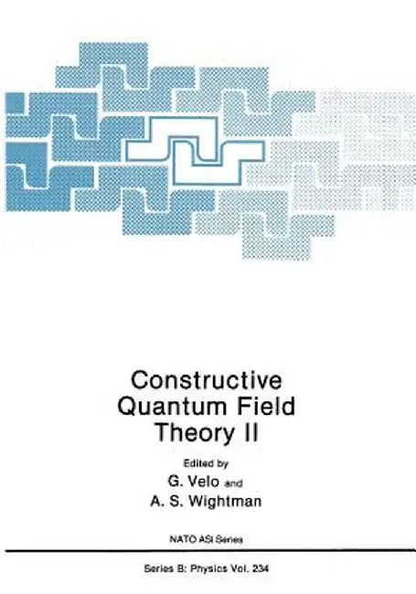 Constructive Quantum Field Theory II by G. Velo