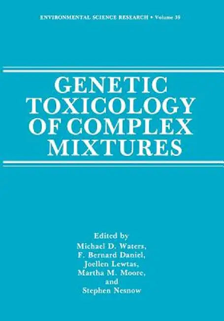 Genetic Toxicology of Complex Mixtures by Michael D. Waters