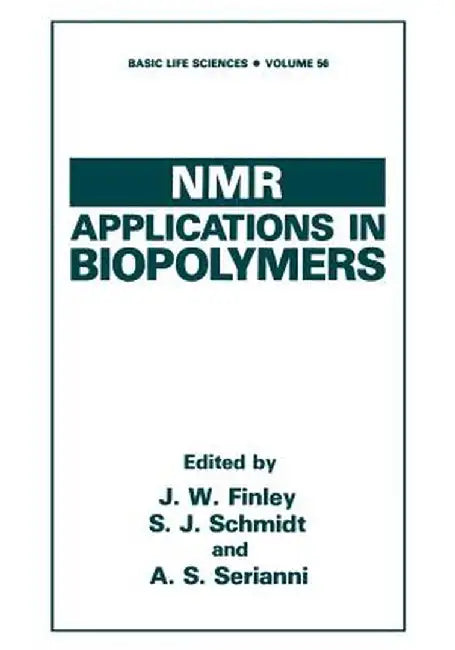 NMR Applications in Biopolymers by John W. Finley