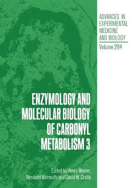 Enzymology and Molecular Biology of Carbonyl Metabolism 3 by David W. Crabb