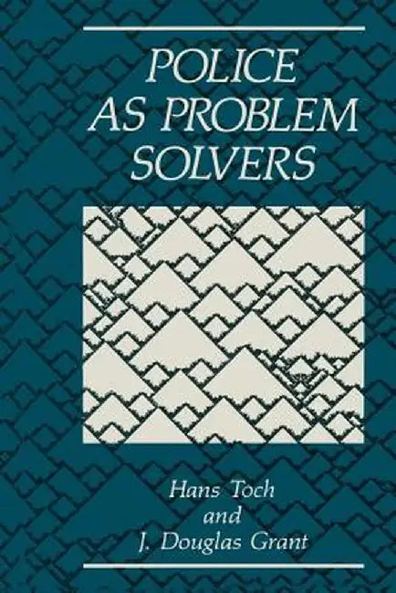 Police as Problem Solvers by J. D. Grant