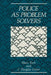 Police as Problem Solvers by J. D. Grant