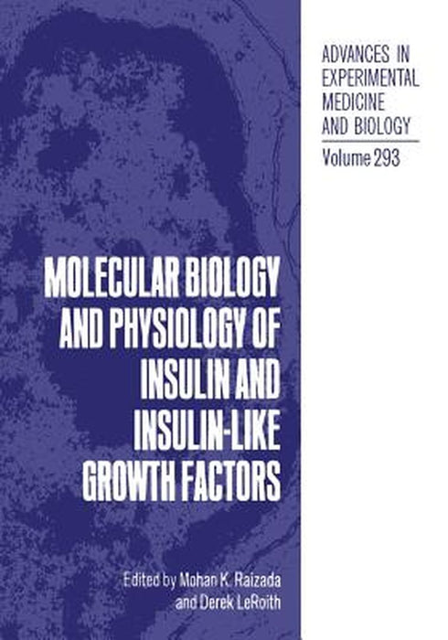 Molecular Biology and Physiology of Insulin and Insulin-Like Growth Factors by Derek Leroith