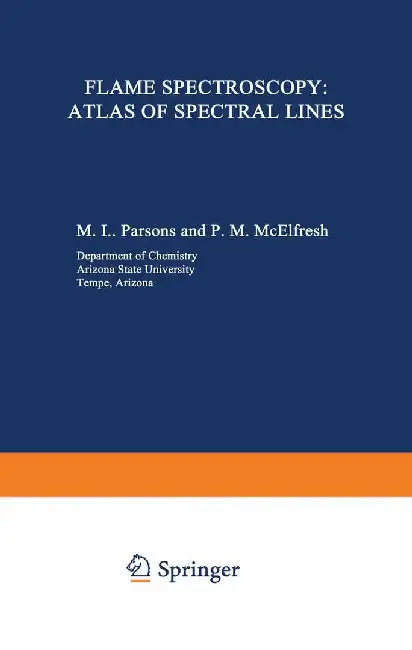 Flame Spectroscopy: Atlas of Spectral Lines by M. L. Parsons