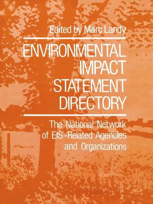 Environmental Impact Statement Directory: The National Network of Eis-Related Agencies and Organizations by Marc Landy