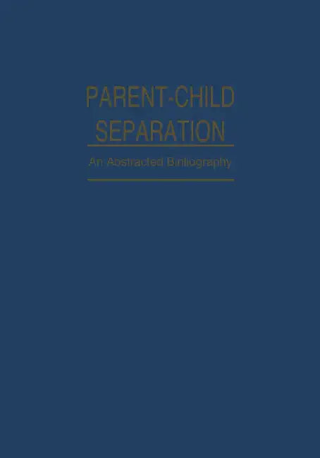Parent-Child Separation: Psychosocial Effects on Development by Faren R. Akins