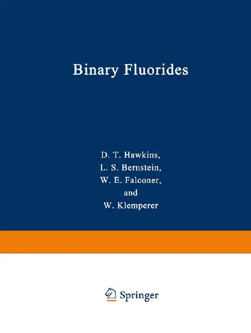 Binary Fluorides: Free Molecular Structures and Force Fields a Bibliography (1957-1975) by Donald T. Hawkins