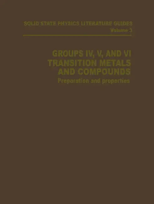 Groups IV, V, and VI Transition Metals and Compounds: Preparation and Properties by T. F. Connolly