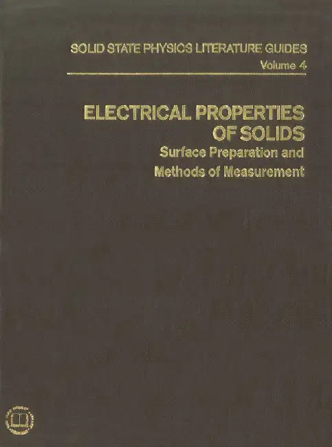 Electrical Properties of Solids: Surface Preparation and Methods of Measurement by T. F. Connolly
