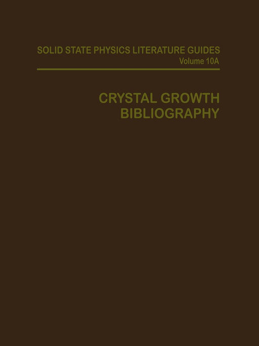 Crystal Growth Bibliography: Part A: Bibliography by A. M. Keesee