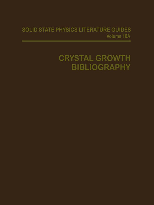 Crystal Growth Bibliography: Part A: Bibliography by A. M. Keesee
