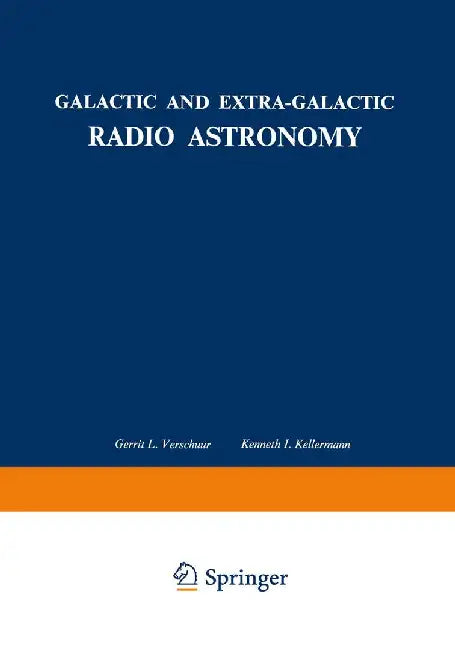 Galactic and Extra-Galactic Radio Astronomy by Gerrit L. Verschuur
