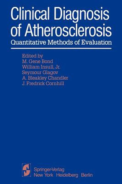 Clinical Diagnosis of Atherosclerosis: Quantitative Methods of Evaluation by M. G. Bond