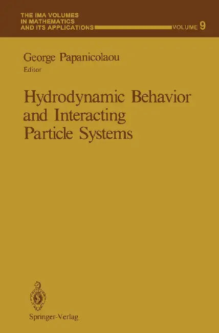 Hydrodynamic Behavior and Interacting Particle Systems by George Papanicolaou