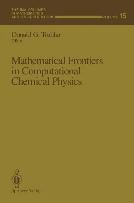 Mathematical Frontiers in Computational Chemical Physics by Donald G. Truhlar