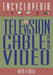 The Encyclopedia of Television, Cable, and Video by R. M. Reed