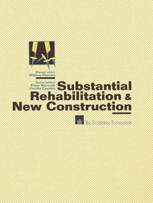 Substantial Rehabilitation & New Construction: ■ For Project Managers Working with Architects ■ Production Step-By-Step ■ Model Poli by William Duncan