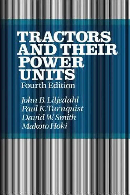 Tractors and Their Power Units by D. Smith