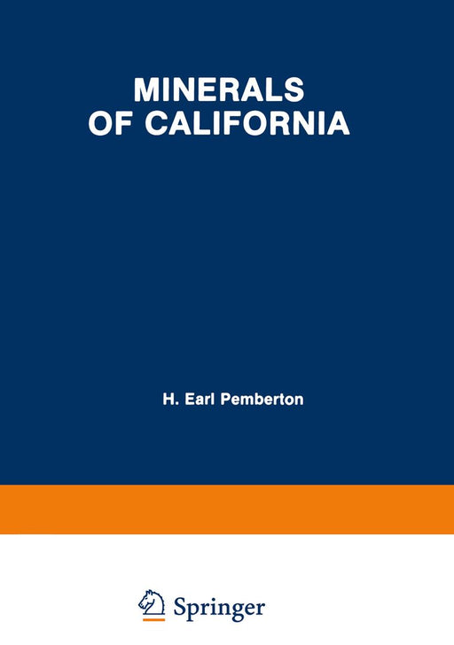 Minerals of California by H. Earl Pemberton